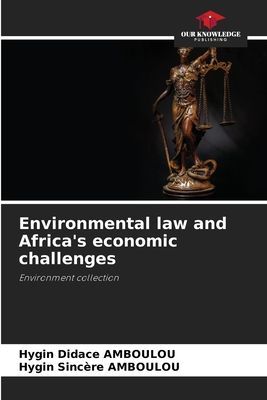 Environmental law and Africas economic challenges: Environment collection