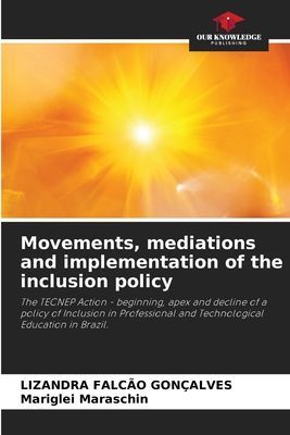Movements, mediations and implementation of the inclusion policy: The TECNEP Action - beginning, apex and decline of a policy of Inclusion in Professional and Technological Education in Brazil.