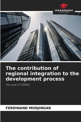 The contribution of regional integration to the development process: the case of CEMAC