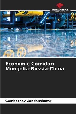 Economic Corridor: Mongolia-Russia-China