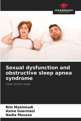 Sexual dysfunction and obstructive sleep apnea syndrome: Case-control study
