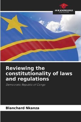 Reviewing the constitutionality of laws and regulations: Democratic Republic of Congo