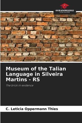 Museum of the Talian Language in Silveira Martins - RS: The brick in evidence