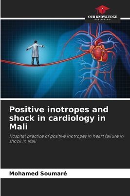 Positive inotropes and shock in cardiology in Mali: Hospital practice of positive inotropes in heart failure in shock in Mali