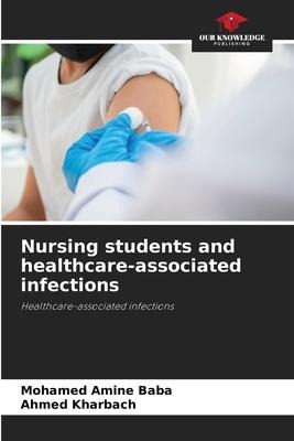 Nursing students and healthcare-associated infections: Healthcare-associated infections
