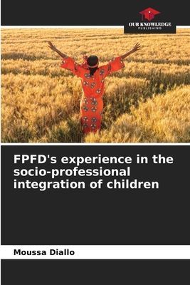FPFDs experience in the socio-professional integration of children
