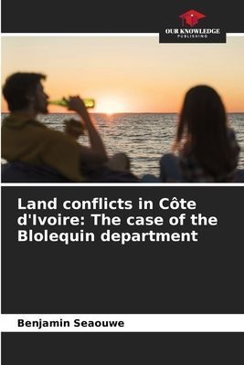 Land conflicts in Côte dIvoire: The case of the Blolequin department