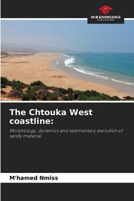 The Chtouka West coastline:: Morphology, dynamics and sedimentary evolution of sandy material