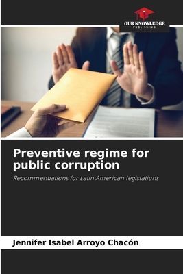 Preventive regime for public corruption: Recommendations for Latin American legislations