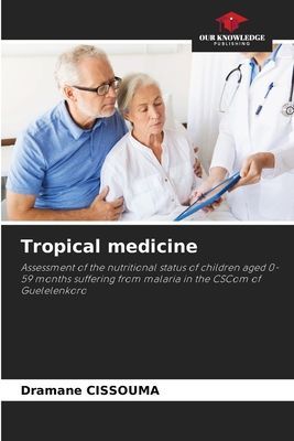 Tropical medicine: Assessment of the nutritional status of children aged 0-59 months suffering from malaria in the CSCom of Guelelenkoro
