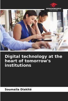 Digital technology at the heart of tomorrows institutions