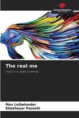 The real me: Implicit vs. explicit identity