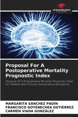 Proposal For A Postoperative Mortality Prognostic Index: Proposal Of A Postoperative Mortality Prognostic Index For Patients With Primary Intracerebral Hematoma.