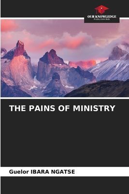 THE PAINS OF MINISTRY