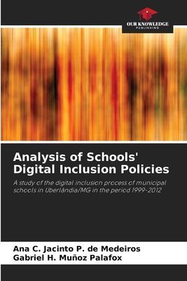Analysis of Schools Digital Inclusion Policies: A study of the digital inclusion process of municipal schools in Uberlândia/MG in the period 1999-2012