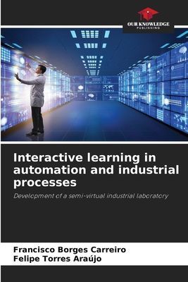 Interactive learning in automation and industrial processes: Development of a semi-virtual industrial laboratory