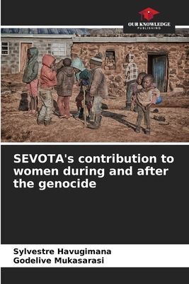 SEVOTAs contribution to women during and after the genocide