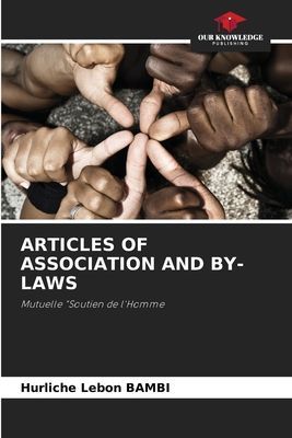 ARTICLES OF ASSOCIATION AND BY-LAWS: Mutuelle Soutien de lHomme
