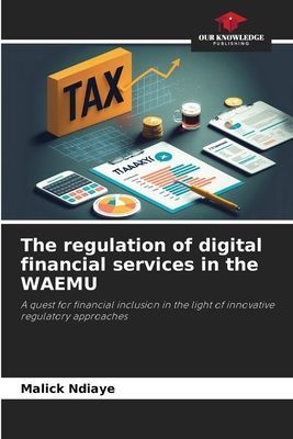 The regulation of digital financial services in the WAEMU: A quest for financial inclusion in the light of innovative regulatory approaches