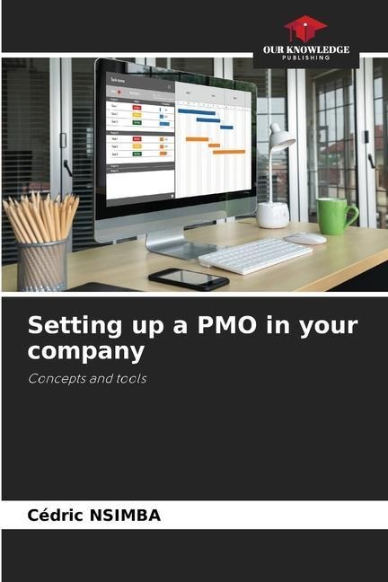Setting up a PMO in your company: Concepts and tools