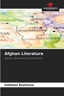 Afghan Literature: Identity, Otherness and Commitment