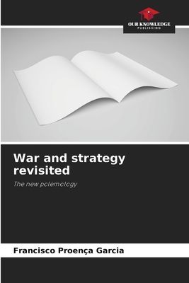 War and strategy revisited: The new polemology