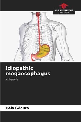 Idiopathic megaesophagus: Achalasia