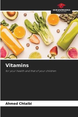 Vitamins: for your health and that of your children