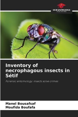 Inventory of necrophagous insects in Sétif: Forensic entomology: insects solve crimes