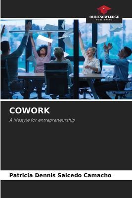 COWORK: A lifestyle for entrepreneurship