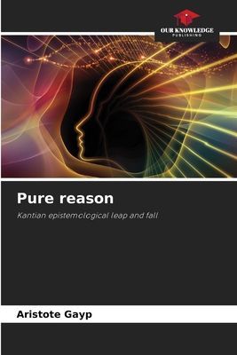 Pure reason: Kantian epistemological leap and fall