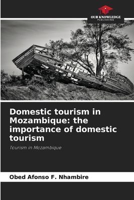 Domestic tourism in Mozambique: the importance of domestic tourism: Tourism in Mozambique