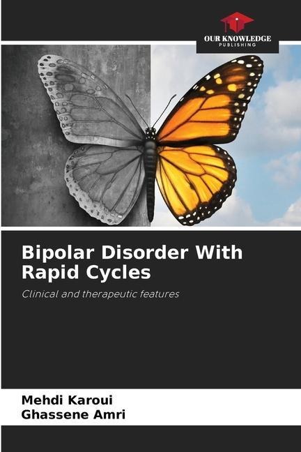 Bipolar Disorder With Rapid Cycles: Clinical and therapeutic features