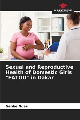 Sexual and Reproductive Health of Domestic Girls FATOU in Dakar