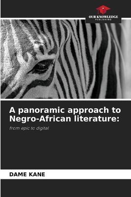 A panoramic approach to Negro-African literature:: from epic to digital
