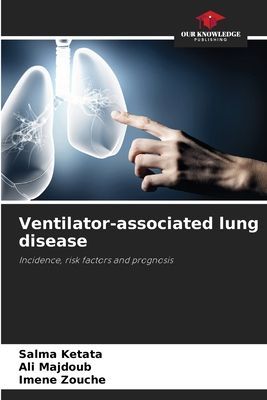 Ventilator-associated lung disease: Incidence, risk factors and prognosis