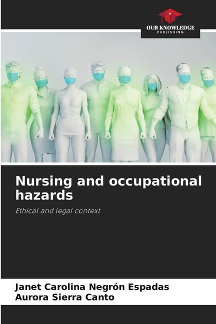 Nursing and occupational hazards: Ethical and legal context