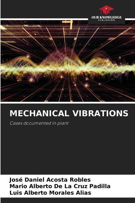MECHANICAL VIBRATIONS: Cases documented in plant