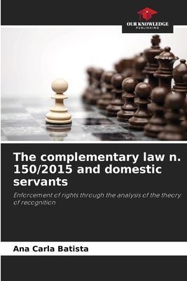 The complementary law n. 150/2015 and domestic servants: Enforcement of rights through the analysis of the theory of recognition