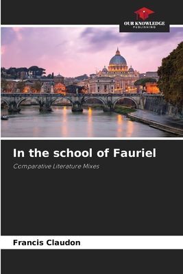 In the school of Fauriel: Comparative Literature Mixes