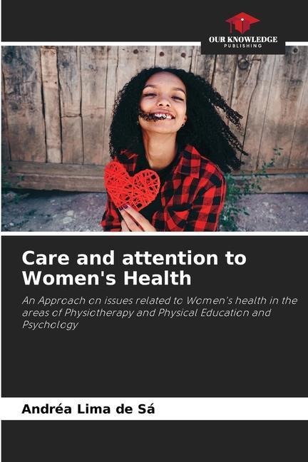 Care and attention to Womens Health: An Approach on issues related to Womens health in the areas of Physiotherapy and Physical Education and Psychology