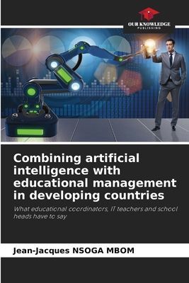 Combining artificial intelligence with educational management in developing countries: What educational coordinators, IT teachers and school heads have to say