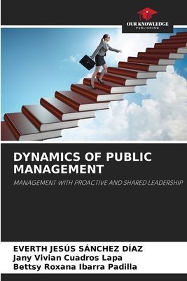 DYNAMICS OF PUBLIC MANAGEMENT: MANAGEMENT WITH PROACTIVE AND SHARED LEADERSHIP