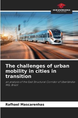 The challenges of urban mobility in cities in transition: an analysis of the East Structural Corridor of Uberlândia-MG, Brazil