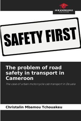 The problem of road safety in transport in Cameroon: The case of urban motorcycle cab transport in Douala