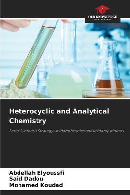 Heterocyclic and Analytical Chemistry: Serial Synthesis Strategy: Imidazothiazoles and Imidazopyridines