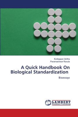 A Quick Handbook On Biological Standardization: Bioassays