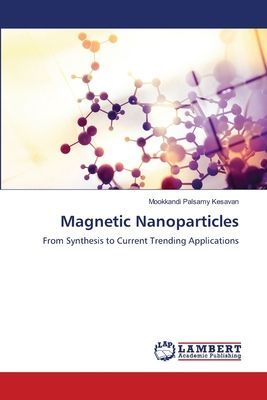 Magnetic Nanoparticles: From Synthesis to Current Trending Applications