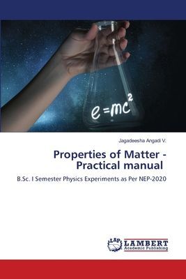 Properties of Matter - Practical manual: B.Sc. I Semester Physics Experiments as Per NEP-2020
