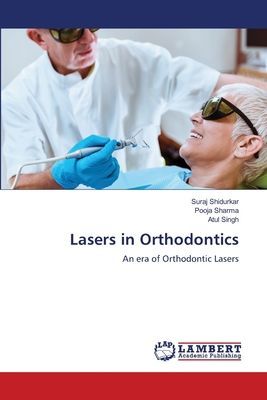 Lasers in Orthodontics: An era of Orthodontic Lasers